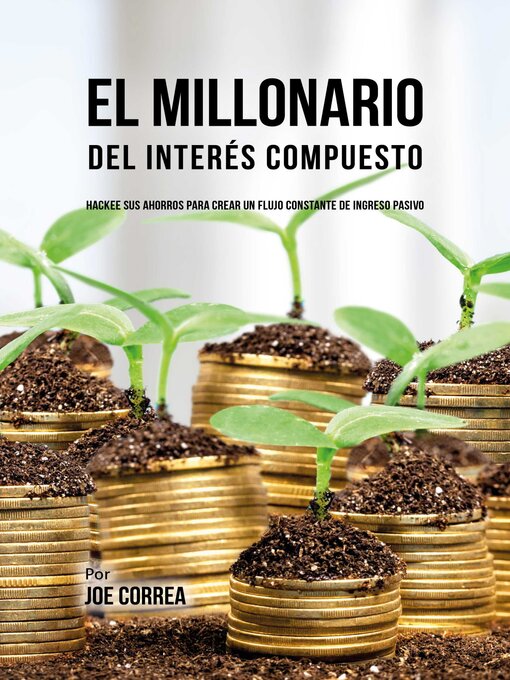 Title details for El Millonario Del Interés Compuesto by Joe Correa - Available